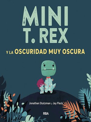 cover image of Mini T. Rex y la oscuridad muy oscura